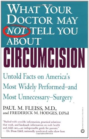 Bild des Verkufers fr What Your Doctor May Not Tell You About(TM): Circumcision: Untold Facts on America's Most Widely Perfomed-and Most Unnecessary-Surgery zum Verkauf von ZBK Books