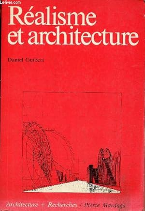 Image du vendeur pour Ralisme et architecture - L'imaginaire technique dans le projet moderne - Collection Architectures + recherches n28. mis en vente par Le-Livre
