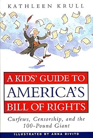 Seller image for A Kids' Guide to America's Bill of Rights: Curfews, Censorship, and the 100-Pound Giant for sale by ZBK Books