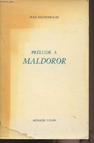 Imagen del vendedor de Prlude  Maldoror - Vers une potique de la rupture en France 1820-1870 - "Etudes romantiques" a la venta por Le-Livre
