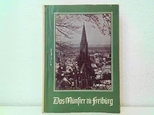 Das Münster zu Freiburg. Aufnahmen und baugeschichtliche Einleitung von Arnold Tschira. Aus der R...