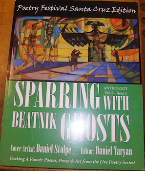 Seller image for Sparring With Beatnik Ghosts. Anthology Vol. 2 - Issue 2. Poetry Festival Santa Cruz Edition. Signed dedication from Editor to Stevanne Auerbach & Ralph inside cover. for sale by Wittenborn Art Books