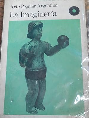 ARTE POPULAR ARGENTINO. LA IMAGINERÍA.