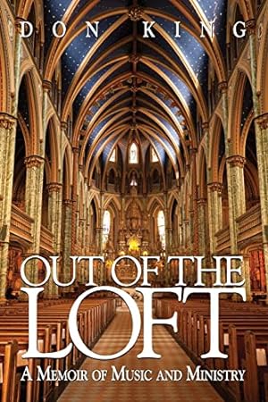 Bild des Verkufers fr Out of the Loft: A Memoir of Music and Ministry zum Verkauf von -OnTimeBooks-