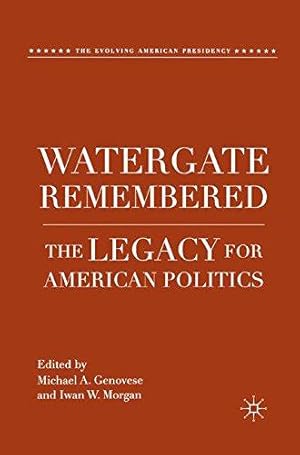 Seller image for Watergate Remembered: The Legacy for American Politics (The Evolving American Presidency) for sale by WeBuyBooks
