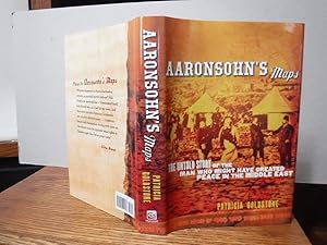 Aaronsohn's Maps: The Untold Story of the Man Who Might Have Created Peace in the Middle East