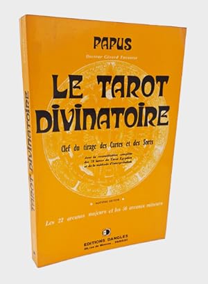 Imagen del vendedor de Le Tarot Divinatoire. Clef du tirage des Cartes et des Sorts. a la venta por Occulte Buchhandlung "Inveha"