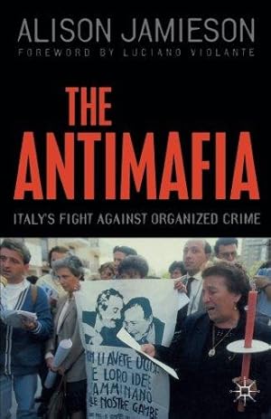 Immagine del venditore per The Antimafia: Italy  s Fight against Organized Crime venduto da WeBuyBooks