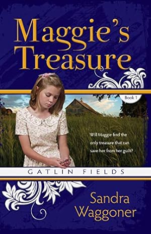 Seller image for Maggie's Treasure (Gatlin Fields) for sale by Reliant Bookstore