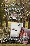 Seller image for Heart, Lighthearted, and a Little Nonsense for sale by -OnTimeBooks-