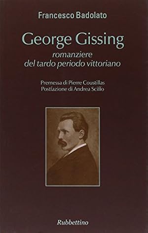 Bild des Verkufers fr George Gissing. Romanziere del tardo periodo vittoriano zum Verkauf von Di Mano in Mano Soc. Coop