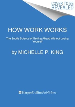 Bild des Verkufers fr How Work Works : The Subtle Science of Getting Ahead Without Losing Yourself zum Verkauf von AHA-BUCH GmbH