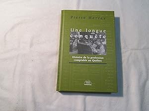 Une longue conquête. Histoire de la profession comptable au Québec.