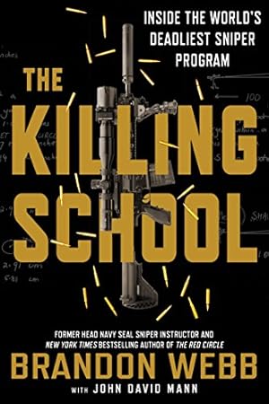 Seller image for The Killing School: Inside the World's Deadliest Sniper Program for sale by -OnTimeBooks-