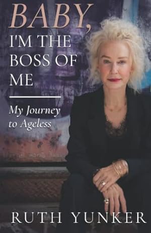 Imagen del vendedor de Baby, I  m the Boss of Me: My Journey to Ageless a la venta por -OnTimeBooks-