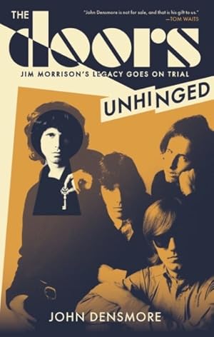 Bild des Verkufers fr Doors Unhinged : Jim Morrison's Legacy Goes on Trial zum Verkauf von GreatBookPrices