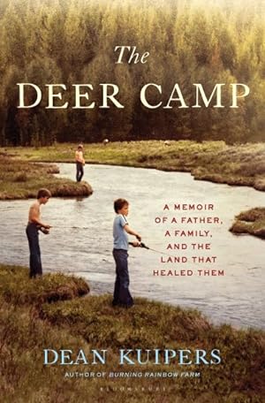 Seller image for Deer Camp : A Memoir of a Father, a Family, and the Land That Healed Them for sale by GreatBookPrices