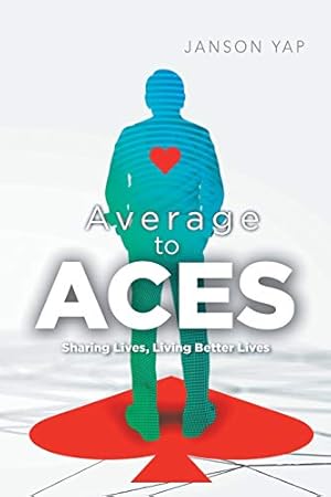 Seller image for Average to ACES: Sharing Lives, Living Better Lives for sale by -OnTimeBooks-