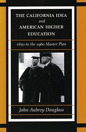 Seller image for The California Idea and American Higher Education: 1850 to the 1960 Master Plan for sale by -OnTimeBooks-