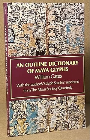 Seller image for An Outline Dictionary of Maya Glyphs for sale by San Francisco Book Company