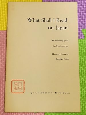 Image du vendeur pour What Shall I Read on Japan: an Introductory Guide (8th Edition) mis en vente par Earthlight Books