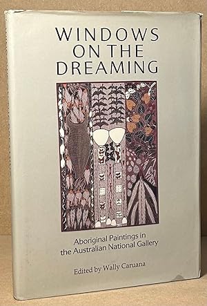 Bild des Verkufers fr Windows on the Dreaming _ Aboriginal Paintings in the Australian National Gallery zum Verkauf von San Francisco Book Company