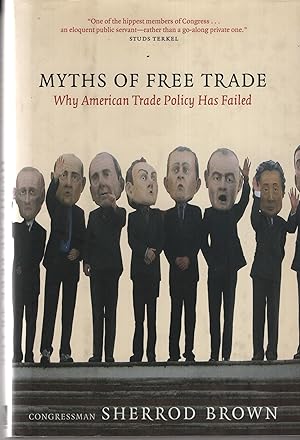 Bild des Verkufers fr Myths of Free Trade: Why American Trade Policy Has Failed zum Verkauf von Cher Bibler