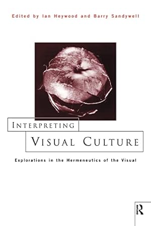 Seller image for Interpreting Visual Culture: Explorations in the Hermeneutics of Vision for sale by WeBuyBooks