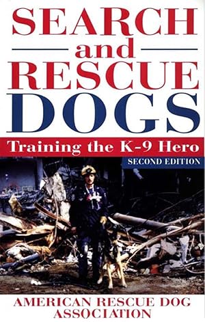 Immagine del venditore per Search and Rescue Dogs: Training the K-9 Hero venduto da -OnTimeBooks-