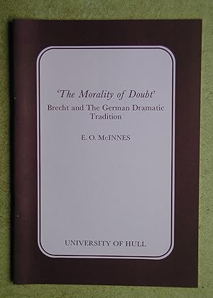 Seller image for The Morality of Doubt: Brecht and The German Dramatic Tradition. for sale by N. G. Lawrie Books
