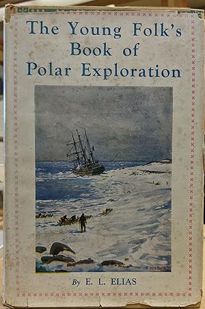 Imagen del vendedor de The Young Folk's Book of Polar Exploration a la venta por Moe's Books