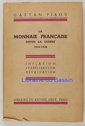 Imagen del vendedor de La monnaie franaise depuis la guerre 1914-1936 Inflation Stabilisation Dvaluation a la venta por Librairie du Bassin