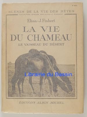Seller image for La vie du chameau Le vaisseau du dsert for sale by Librairie du Bassin