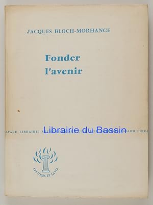 Imagen del vendedor de Fonder l'avenir Une dynamique sociale pour les franais a la venta por Librairie du Bassin