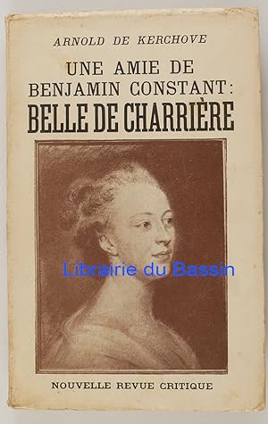 Imagen del vendedor de Une amie de Benjamin Constant : Belle de Charrire a la venta por Librairie du Bassin