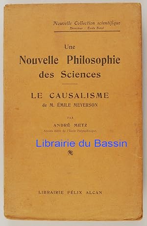 Imagen del vendedor de Une Nouvelle Philosophie des Sciences Le Causalisme de M. Emile Meyerson a la venta por Librairie du Bassin