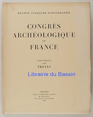 Congrès archéologique de France CXIIIe Session 1955 Troyes