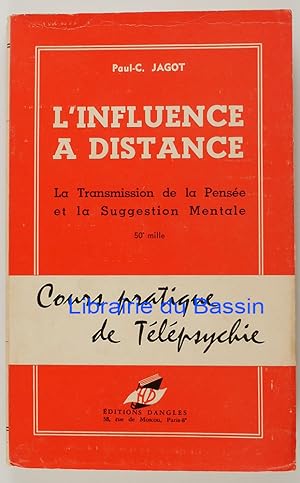 Imagen del vendedor de L'influence  distance La Transmission de la Pense et la Suggestion Mentale Mthode Pratique de Tlpsychie a la venta por Librairie du Bassin