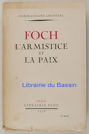 Bild des Verkufers fr Foch L'armistice et la paix zum Verkauf von Librairie du Bassin