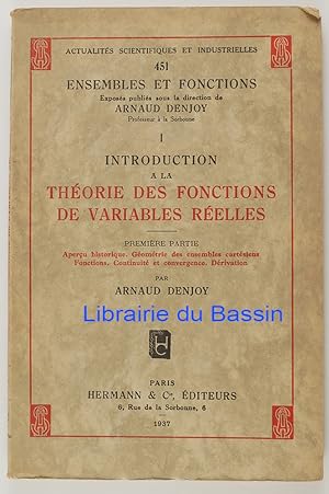 Ensembles et fonction Tome I Introduction à la théorie des fonctions de variables réelles Premièr...