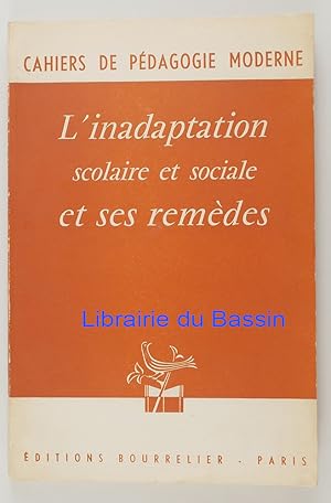 L'inadaptation scolaire et sociale et ses remèdes L'action des centres psycho-pédagogiques des ét...