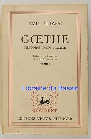 Imagen del vendedor de Goethe Histoire d'un homme Tome Ier a la venta por Librairie du Bassin