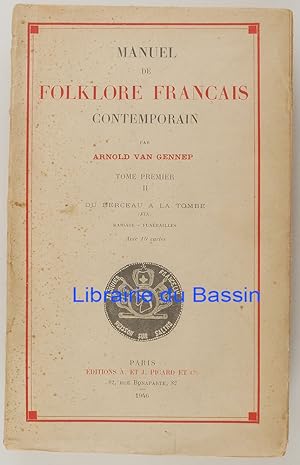 Image du vendeur pour Manuel de folklore franais contemporain Tome premier II Du berceau  la tombe (fin) Mariage Funrailles mis en vente par Librairie du Bassin