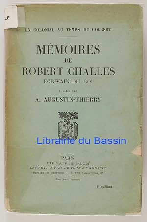 Bild des Verkufers fr Mmoires de Robert Challes Ecrivain du roi zum Verkauf von Librairie du Bassin