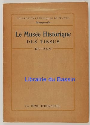 Image du vendeur pour Le muse historique des tissus de la Chambre de Commerce de Lyon mis en vente par Librairie du Bassin