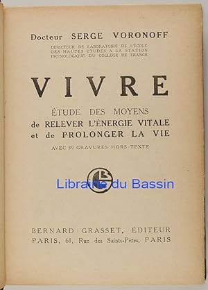 Imagen del vendedor de Vivre Etude des moyens de rvler l'nergie vitale et de prolonger la vie a la venta por Librairie du Bassin