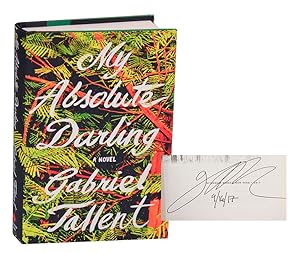 Imagen del vendedor de My Absolute Darling (Signed First Edition) a la venta por Jeff Hirsch Books, ABAA