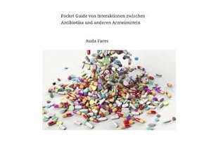 Immagine del venditore per Pocket Guide von Interaktionen zwischen Antibiotika und anderen Arzneimitteln : Antibiotika Wechselwirkungen mit anderen Arzneimitteln. DE venduto da AHA-BUCH GmbH