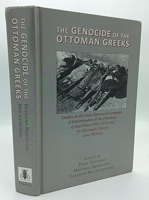 THE GENOCIDE OF THE OTTOMAN GREEKS: Studies on the State-Sponsored Campaign of Extermination of t...