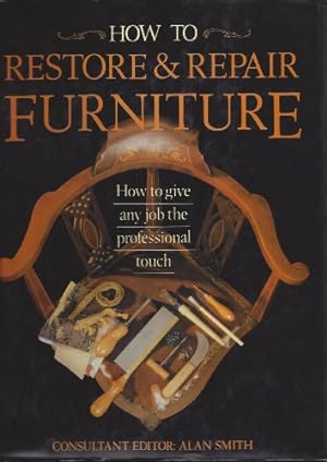 Seller image for How to Restore and Repair Furniture for sale by Krak Dogz Distributions LLC